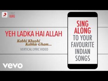 Yeh Ladka Hai Allah  Kabhi Khushi Kabhie GhamOfficial Bollywood LyricsUdit Narayan