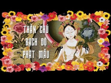 White Tara Mantra  Bạch Độ Mẫu Tara Thần Chú