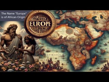 The African Origin of Europe&39;s Name  "Europe" is of African Origin