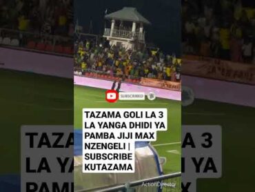 TAZAMA GOLI LA 3 LA YANGA DHIDI YA PAMBA JIJI MAX NZENGELI