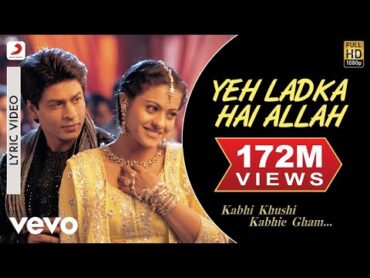 Yeh Ladka Hai Allah Lyric Video  K3GShah Rukh KhanKajolUdit NarayanAlka Yagnik