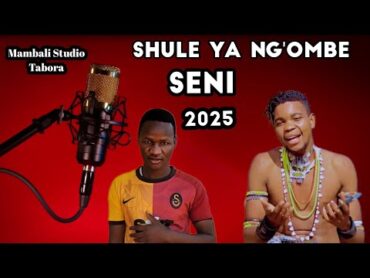 SHULE YA NG&39;OMBE SENI 2025 NYIMBO MPYA 2025(Official Video) Mambali Studio kisukumanyimbompya2025