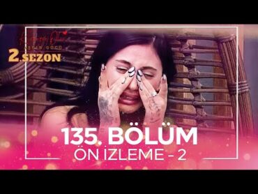 Kısmetse Olur: Aşkın Gücü 2. Sezon 135. Bölüm Ön İzleme  2