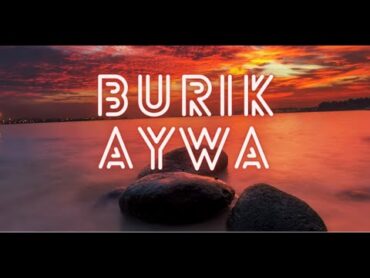 Burik : Aywa Ethiopianlyricsburik  Buriklyrics