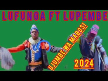 LUFUNGA FT LUPEMBE UJUMBE WA MABOSI 2024 BY MBASHA STUDIO