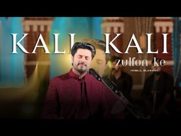 Kali Kali Zulfon Ke  Part 2  Extended Lyrics  Kabul Bukhari  Ustad Nusrat Fateh Ali Khan Sahab