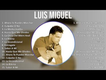 L u i s M i g u e l 2025 MIX All Songs