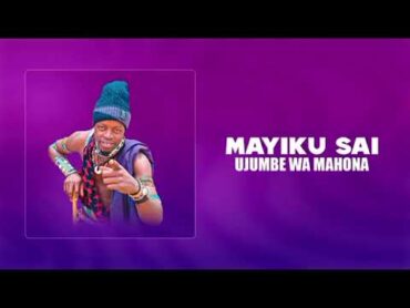 MAYIKUSAI UJUMBE WA MAHONA 2025 OFFICIAL AUDIO