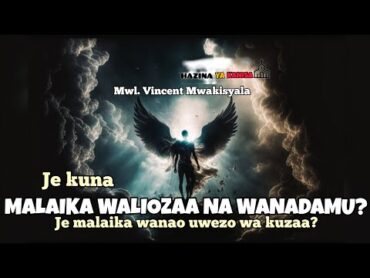 JE KUNAMALAIKA WALIOZAA NA WANADAMU? Je malaika anao uwezo wa kuzaa? Majibu yote hapa.