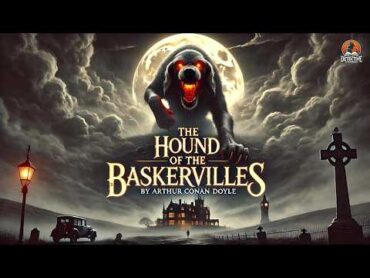 The Hound of the Baskervilles 🐕🔍  A Sherlock Holmes Mystery by Arthur Conan Doyle