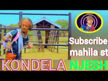 KONDELA NJESHI  2024 COLAS MPYA PRD BY MAHILA STUDIO