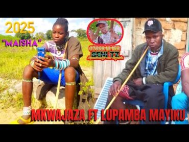 MKWAJAZA LIMBU FT LUPAMBA MAYIKU 0694477653 UJUMBE WA MAISHA MSAMBAZAJI SENI TZ 1022025