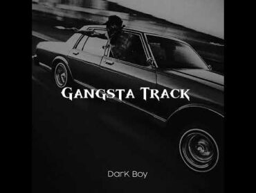 GANGSTA TRACK, DARK BOY (Full Track)