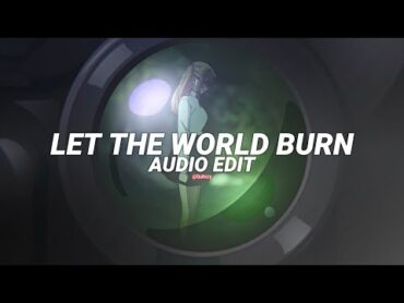 let the world burn (tiktok version)  chris grey, geazy & ari abdul [edit audio]