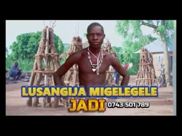 Lusangija Migelegele Song Jadi ( Official Music Video 2025)  0743501789 Upload By Sam Boy