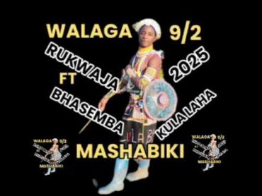 WALAGA RUKWAJA FT BHASIMBA 2025