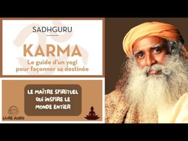 Créez votre Destinée grâce au Karma : Le guide de Sadhguru pour un Avenir Heureux. Livre Audio