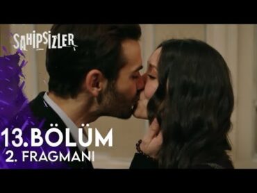 Sahipsizler 13. Bölüm 1. Fragmanı   İlk Öpücük !