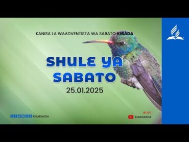 LIVE: SHULE YA SABATO  FAMILIA YA MZEE MASAKA  25.01.2025  Kibada sda church