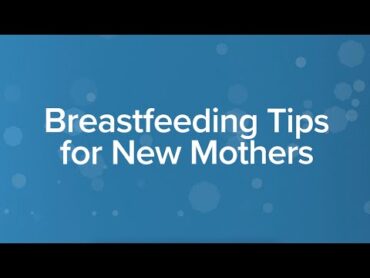 Labor & Delivery: Breastfeeding Tips for New Mothers  UCLA Health