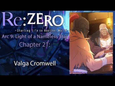 Re: Zero Web Novel Audiobook  Arc 9, Chapter 21  "Valga Cromwell"