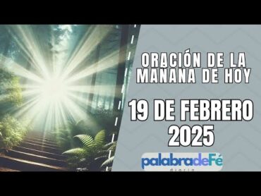 oración de la mañana 19 de febrero 2025