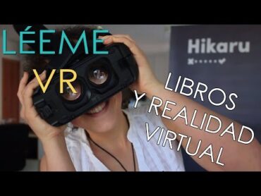 REALIDAD VIRTUAL Y LIBROS: ¿ES POSIBLE?