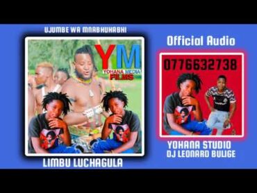 LIMBU LUCHAGULA UJUMBE  WA BHUHABHI 12/2/2025 Official Audio Prd yohana studio0776632738