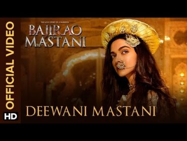 Deewani Mastani  Official Video Song  Bajirao Mastani  Deepika Padukone, Ranveer Singh, Priyanka