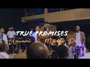 Umwami Ni Mwiza Pe  True Promises ( Official Music Video)