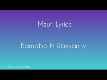 Barnaba Ft Rayvanny – Mzuri Lyrics