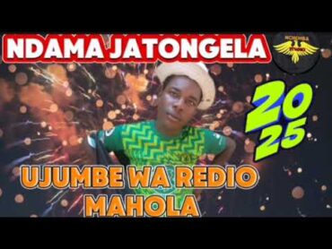 NDAMA JATONGELA UJUMBE WA REDIO MAHOLA BY NCHEMBA STUDIO 2025