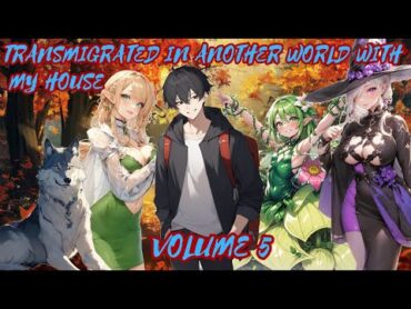 Transmigrated in Another World With My House to Reunite With My Family  Volume 5  Slow Life Isekai