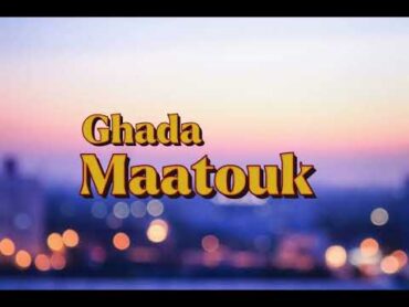 GHADA MAATOUK Tunisia KHALIT FI ZNAGEK GALBI Lyrics  paroles  كلمات