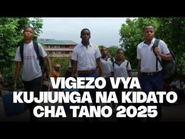 VIGEZO VYA KUJIUNGA NA KIDATO CHA TANO 2025, FORM FIVE SELECTION 2025