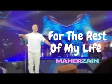 Maher Zain Concert 2024  For the Rest of My Life ( Malay Version)