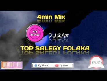 4min en SALEGY FOLAKA AVEC DJ RAX 2025