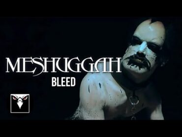 MESHUGGAH  Bleed (Official Music Video)