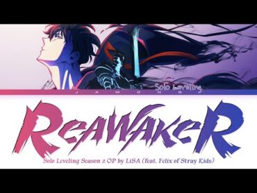 Solo Leveling Season 2  Opening FULL "ReawakeR" by LiSA (feat. Felix of Stray Kids) (Lyrics)