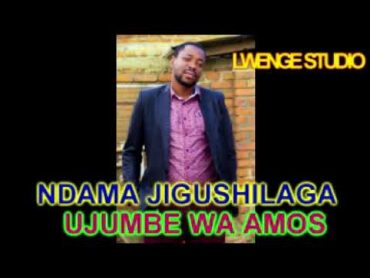 NDAMA JOGUSHILAGA  UJUMBE WA AMOS BY LWENGE STUDIO