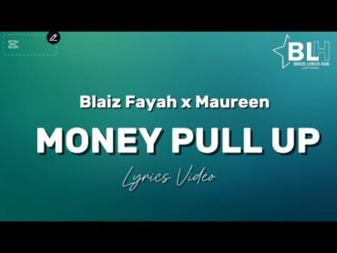 Blaiz Fayah ft Maureen  Money Pull Up (Lyrics Video) Action we ah turn it up