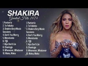 Shakira Greatest Hits 2024  Best Latin Songs 2024