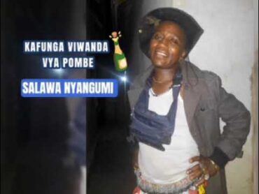 SALAWA NYANGUMI  KAFUNGA VIWANDA VYA POMBE  2024