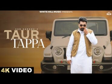 Taur Tappa (Official Video) Gur Sandhu  Sukh Uggowala  Freezzy Beatz  New Punjabi Songs 2025