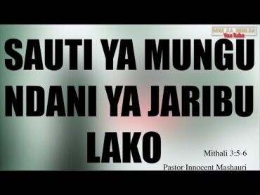 SAUTI YA MUNGU NDANI YA JARIBU LAKO // KUWA MSIKIVU