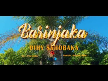 BARINJAKA  DIHY SAHOBAKA (Nouveaute GASY 2024)