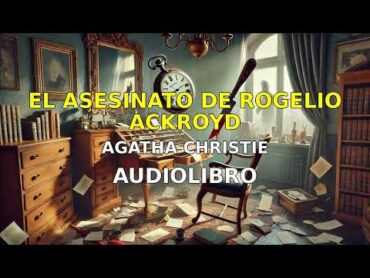 El asesinato de Rogelio Ackroyd – Agatha Christie 🕵📘✨  Audiolibro Completo en Español