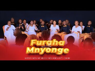 FURAHA YA MNYONGE By  Lawrence Kameja[Kristu Mfalme Milele melodies Int&39;l Choir]Skiza 6912339 to 811