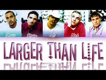 Backstreet Boys  &39;Larger Than Life&39; (Color Coded Lyrics)