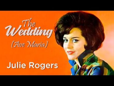 The Wedding (AVE MARIA) by Julie Rogers [ with Lyrics]